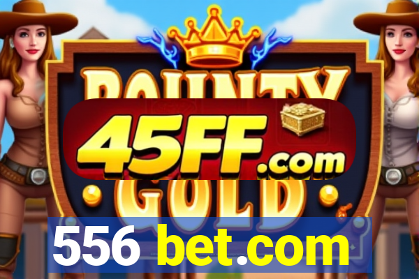 556 bet.com